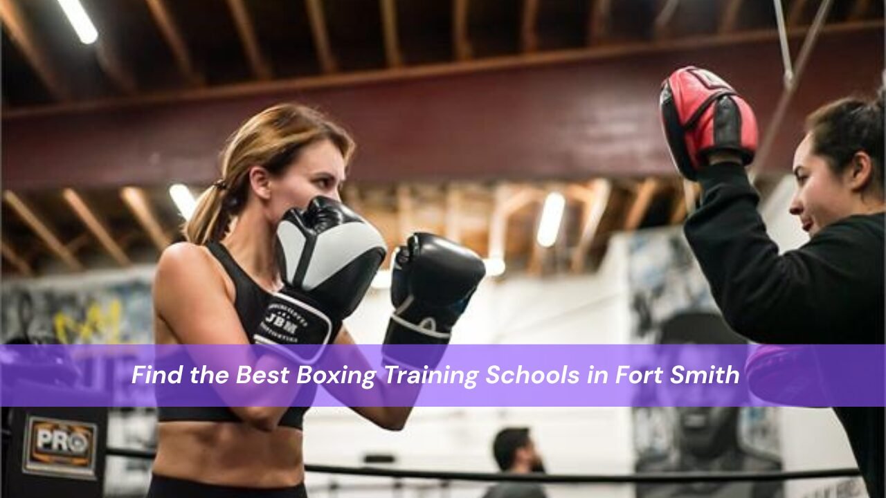 Best Boxing Training Schools in Fort Smith