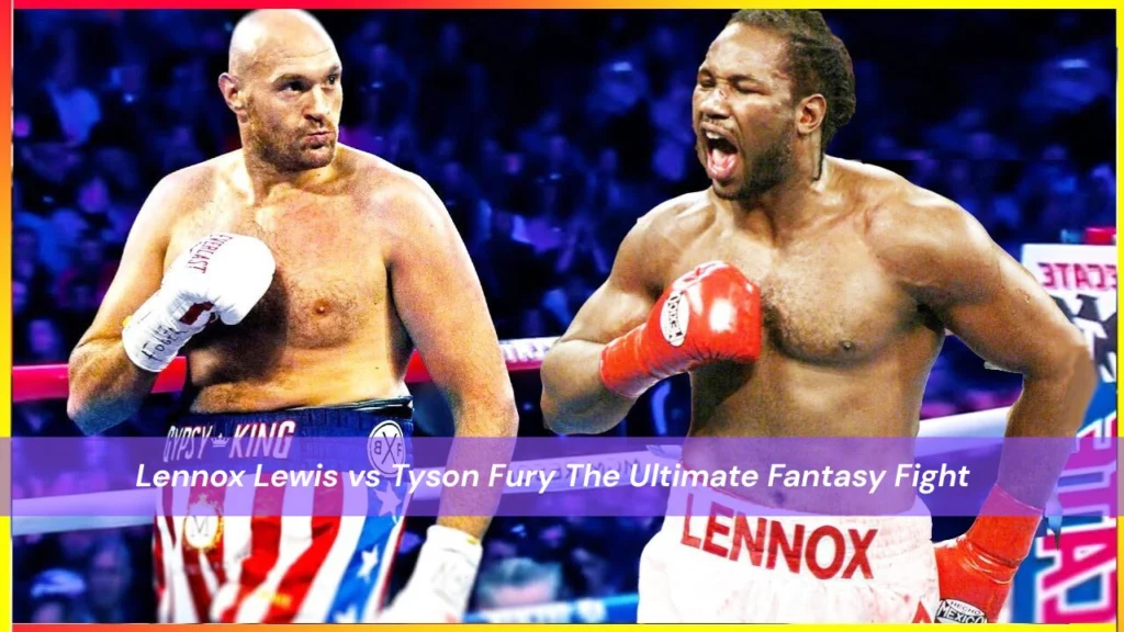 Lennox Lewis vs Tyson Fury