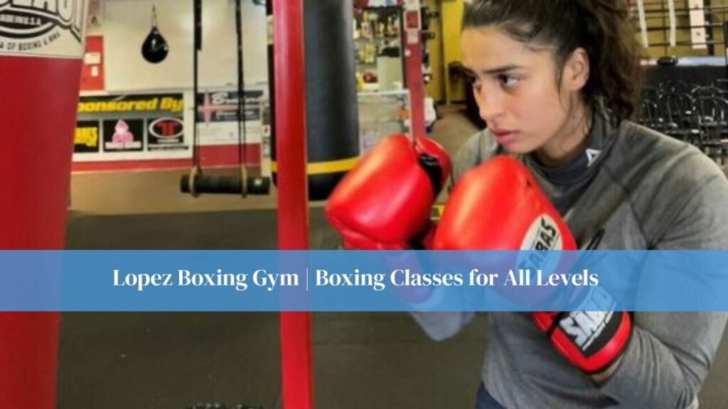 Lopez Boxing Gym | Boxing