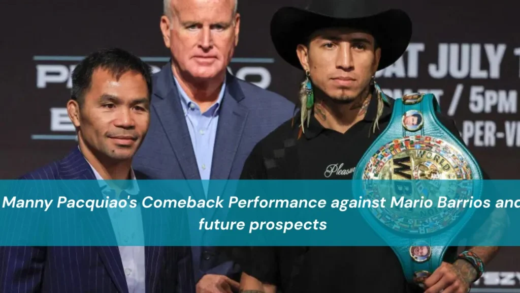 Manny Pacquiao's Comeback Performance against Mario Barrios