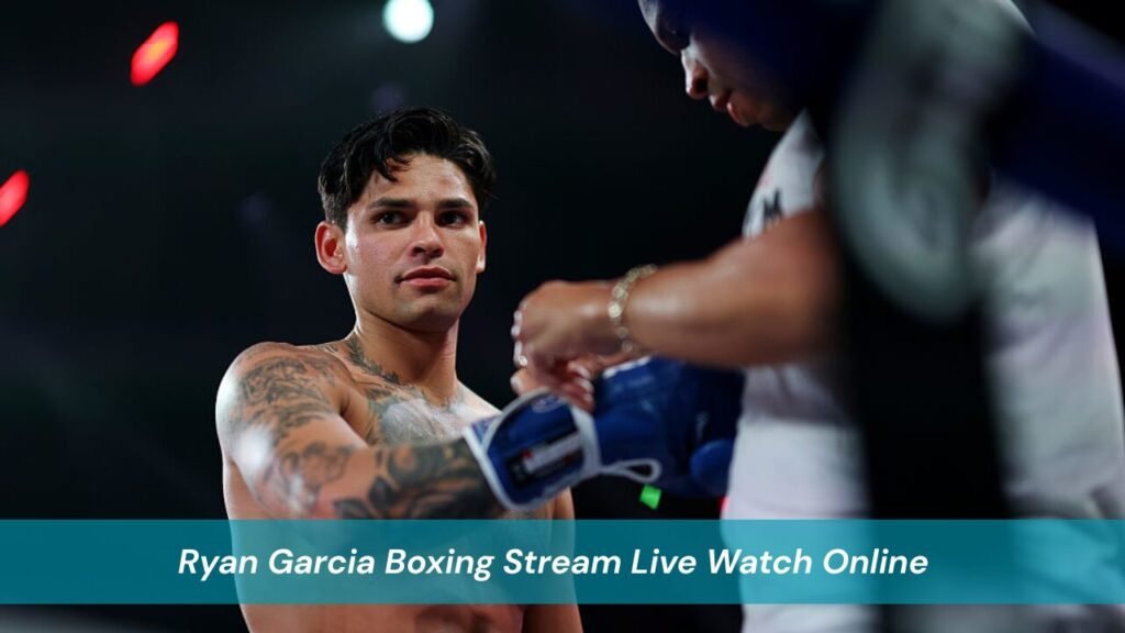 Ryan Garcia Boxing Stream