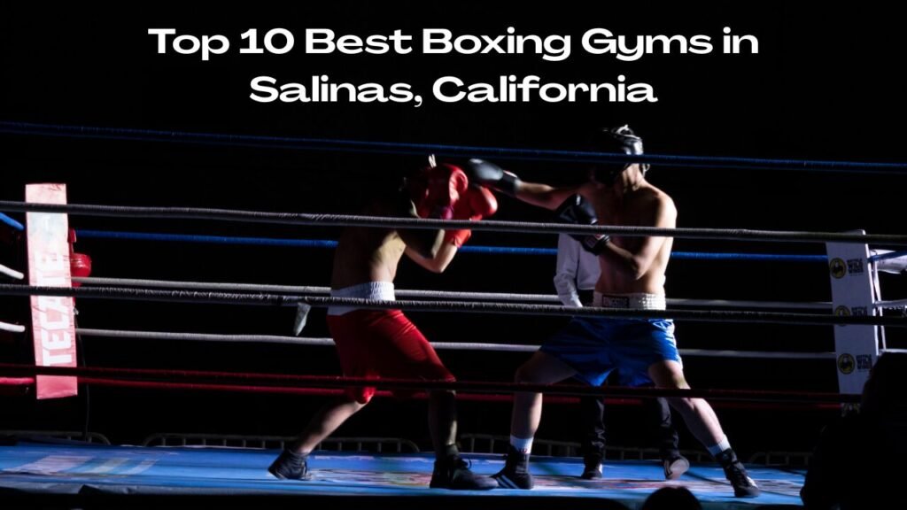 Best Boxing Gyms in Salinas training session