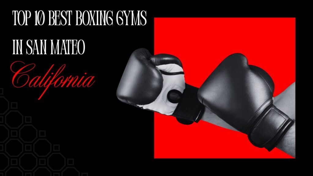 Best Boxing Gyms in San Mateo, California