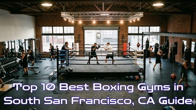 Best Boxing Gyms in South San Francisco, CA Guide