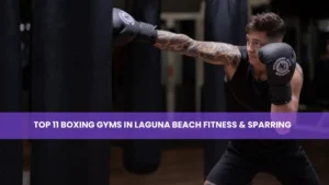 Boxing Gyms in Laguna Beach Fitness & Sparring
