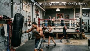 Best Boxing Gyms in Santa Clara for Training