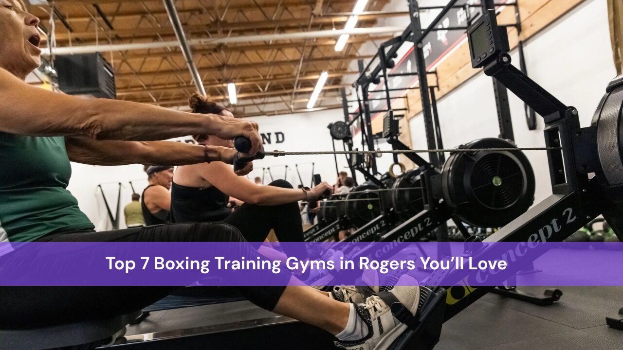 Top 7 Boxing Training Gyms in Rogers