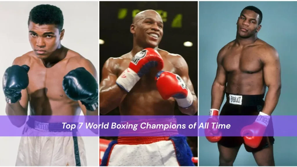 Top 7 World Boxing Champions