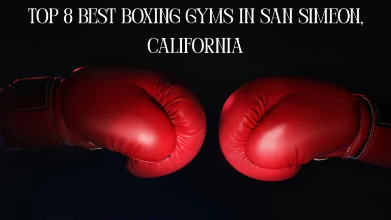 Best Boxing Gyms in San Simeon, California