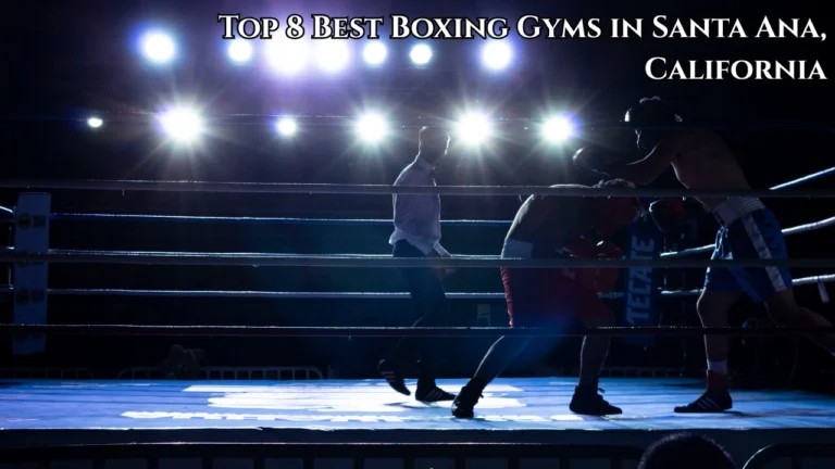 Best Boxing Gyms in Santa Ana, California