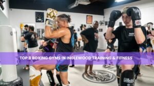Boxing Gyms in Inglewood Training & Fitness
