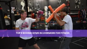 Boxing Gyms in Livermore for Fitness