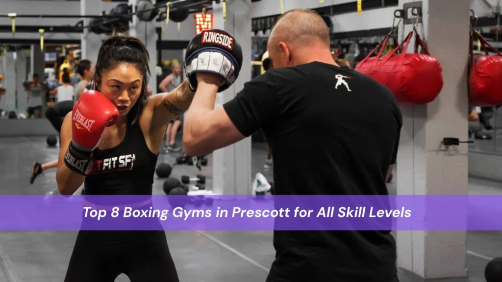 Top 8 Boxing Gyms in Prescott