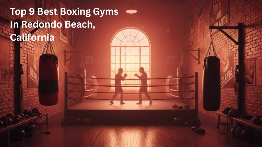 Best Boxing Gyms in Redondo Beach, California