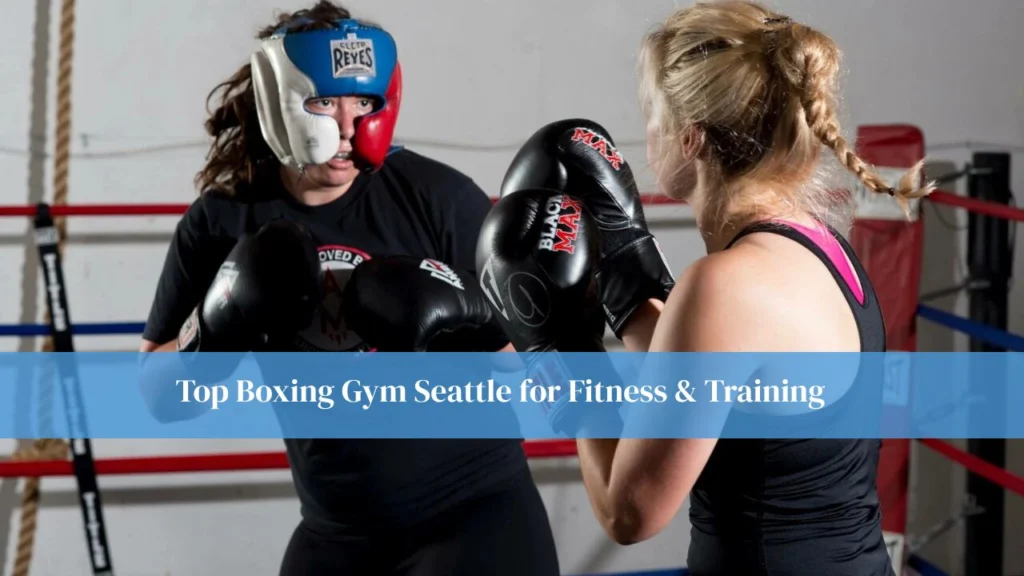 Top Boxing Gym Seattle