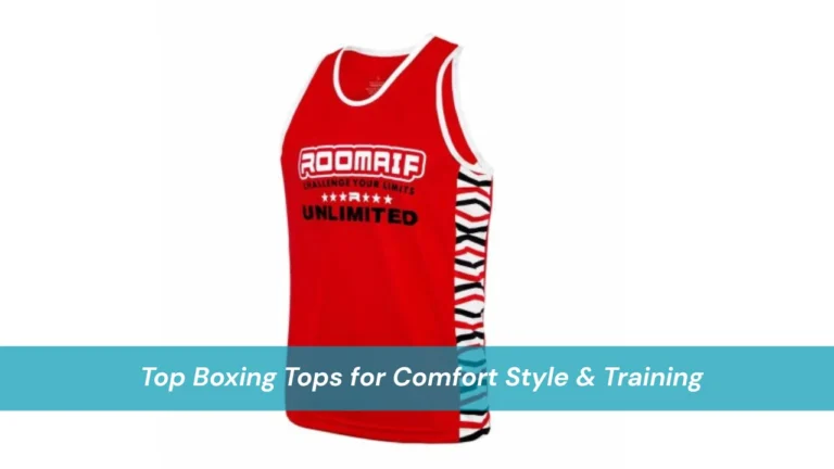 Top Boxing Tops for Comfort Style