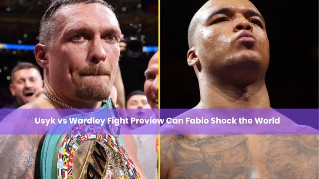 Usyk vs Wardley Fight Preview Can Fabio Shock