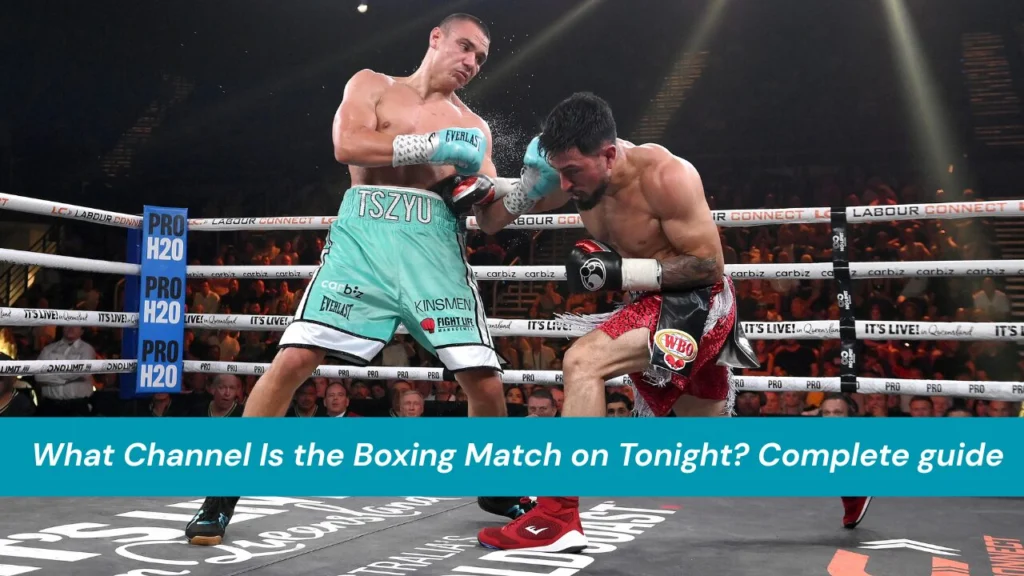 What Channel Is the Boxing Match on Tonight?