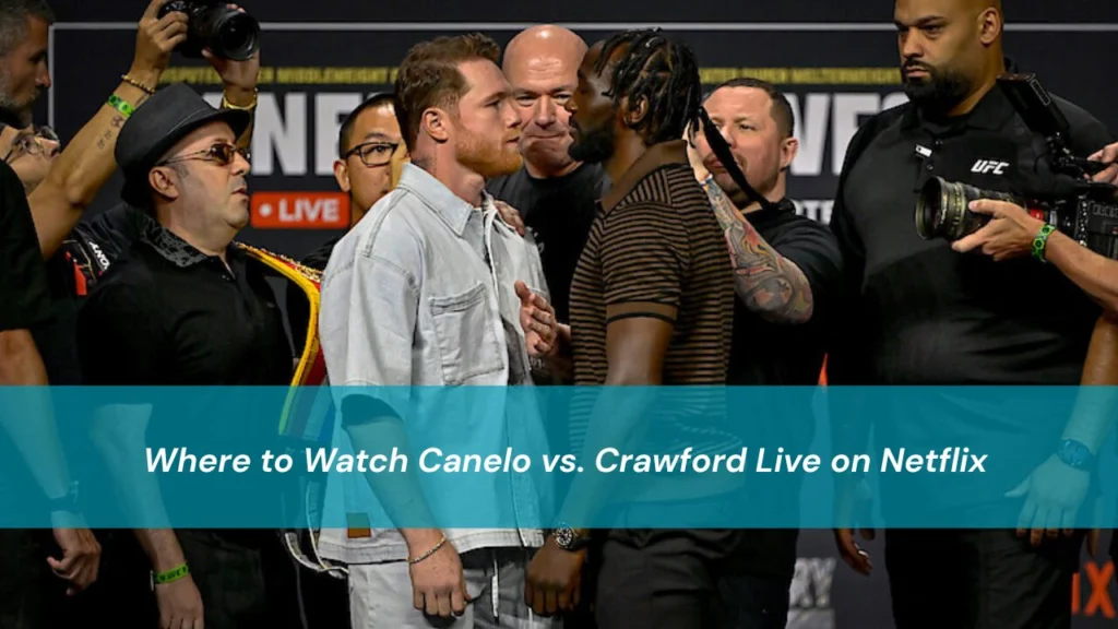 Where to Watch Canelo vs. Crawford